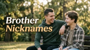 Brother Nicknames